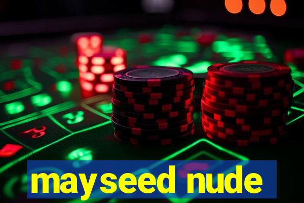 mayseed nude